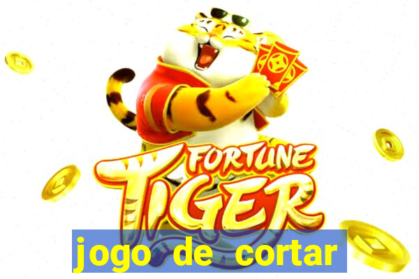 jogo de cortar frutas ganhar dinheiro